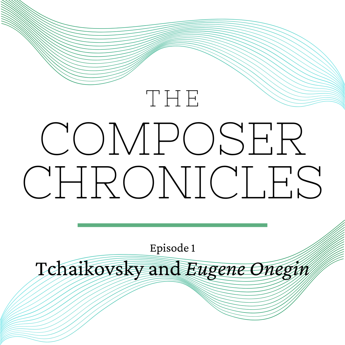 Ep. 1: A Miserable Marriage – Tchaikovsky and Eugene Onegin