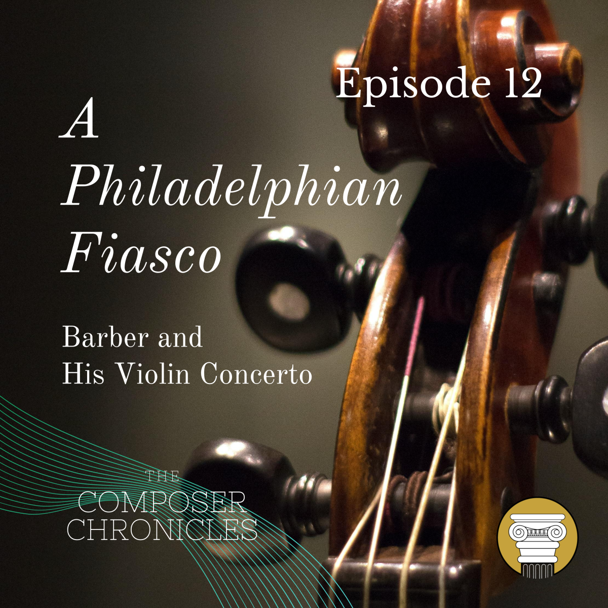 Ep. 12: A Philadelphian Fiasco – Barber and His Violin Concerto