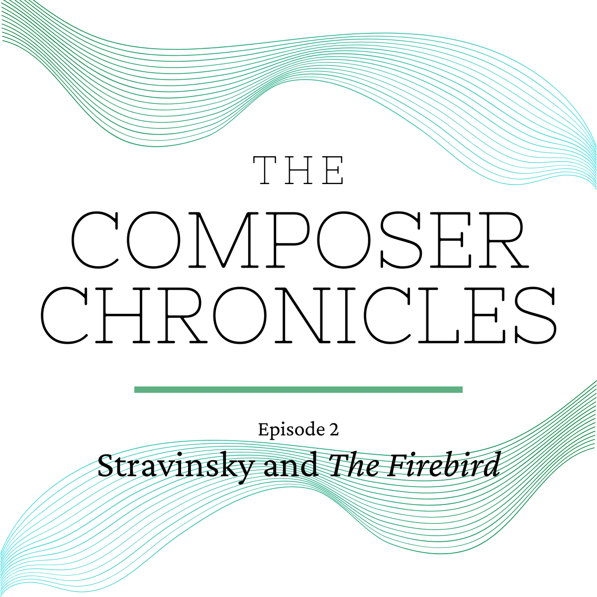 Ep. 2: Rising to Prominence – Stravinsky and The Firebird