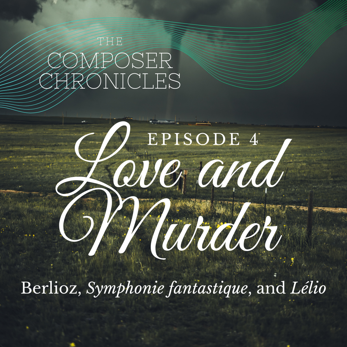 Ep. 4: Love and Murder – Berlioz, Symphonie fantastique, and Lélio