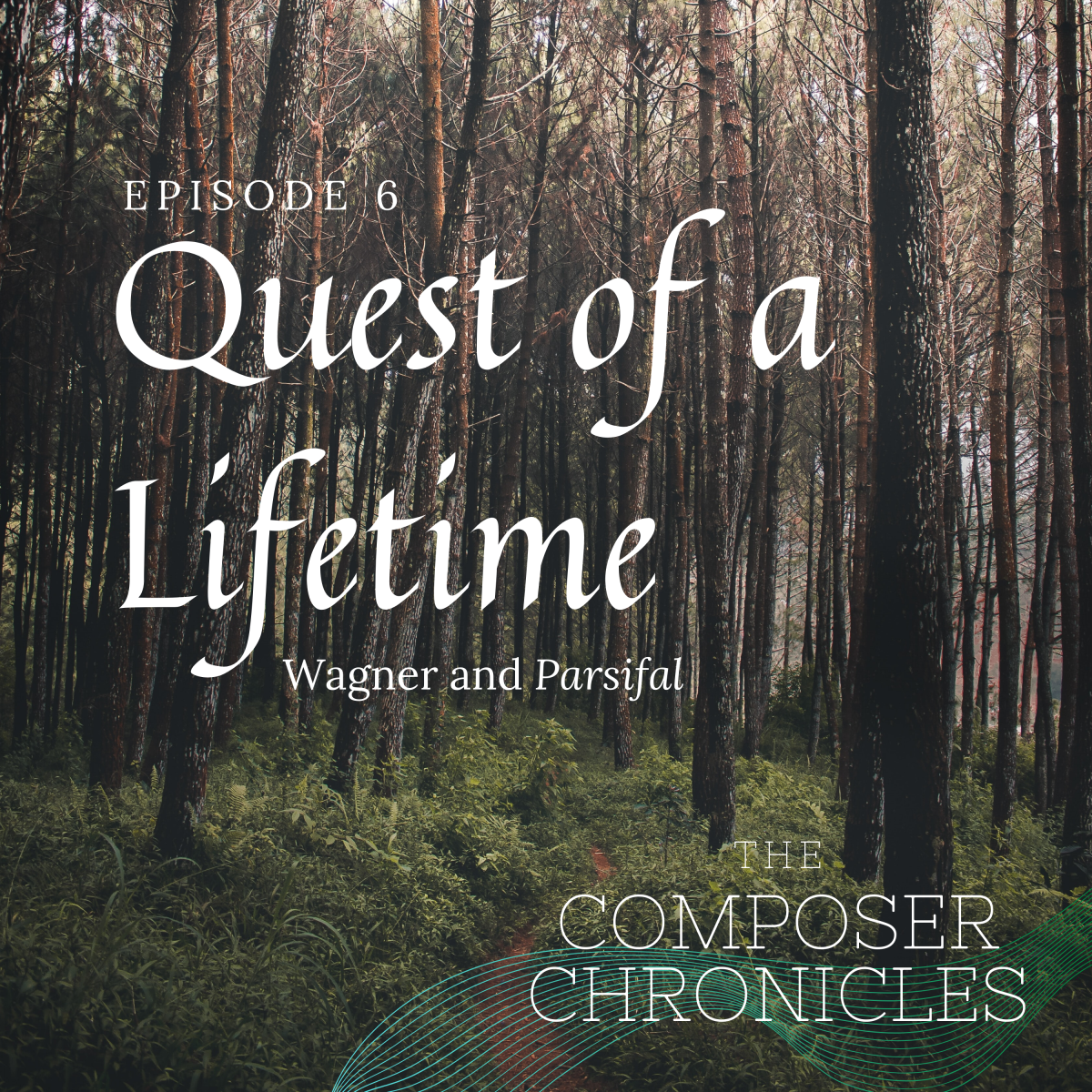 Ep. 6: Quest of a Lifetime – Wagner and Parsifal