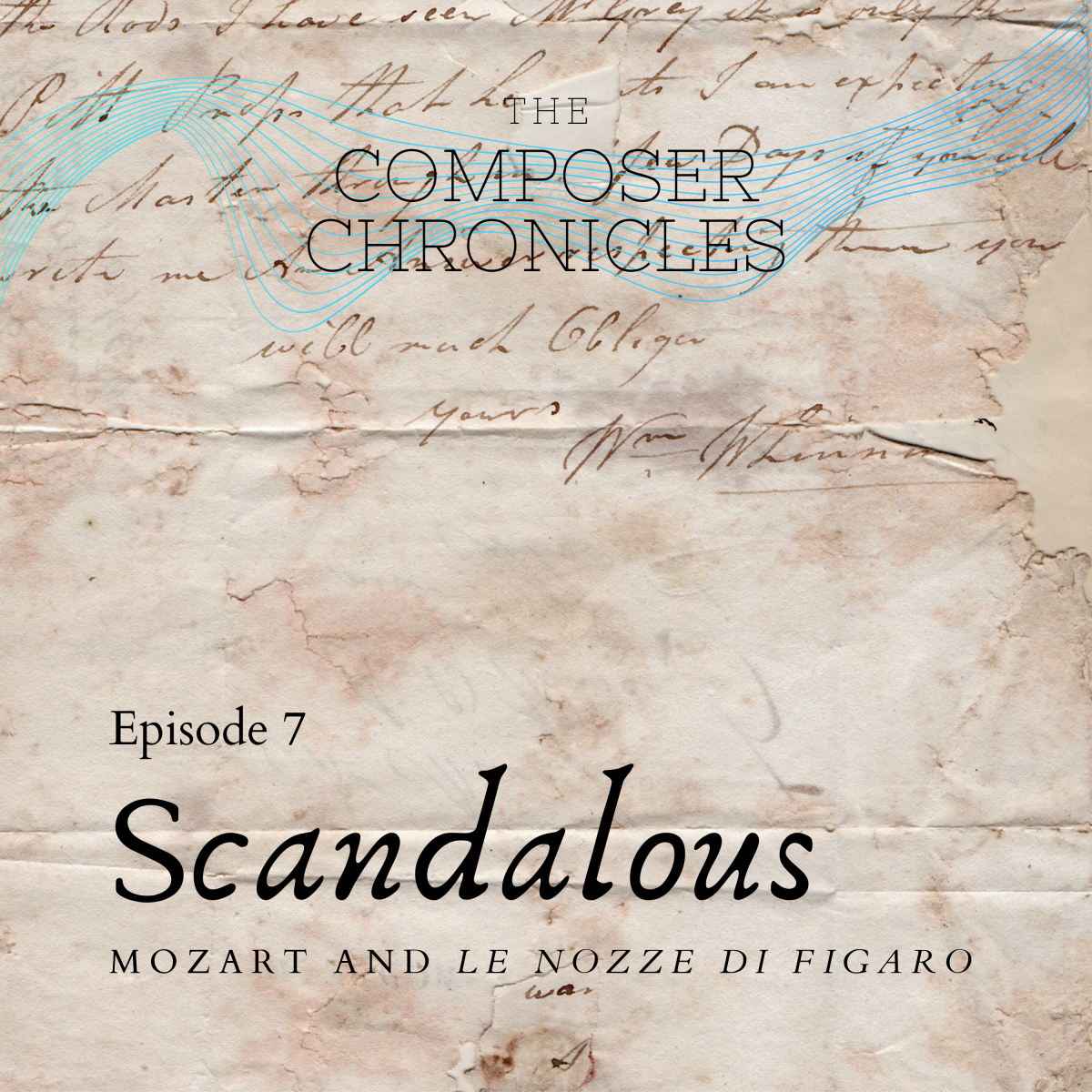 Ep. 7: Scandalous – Mozart and Le nozze di Figaro