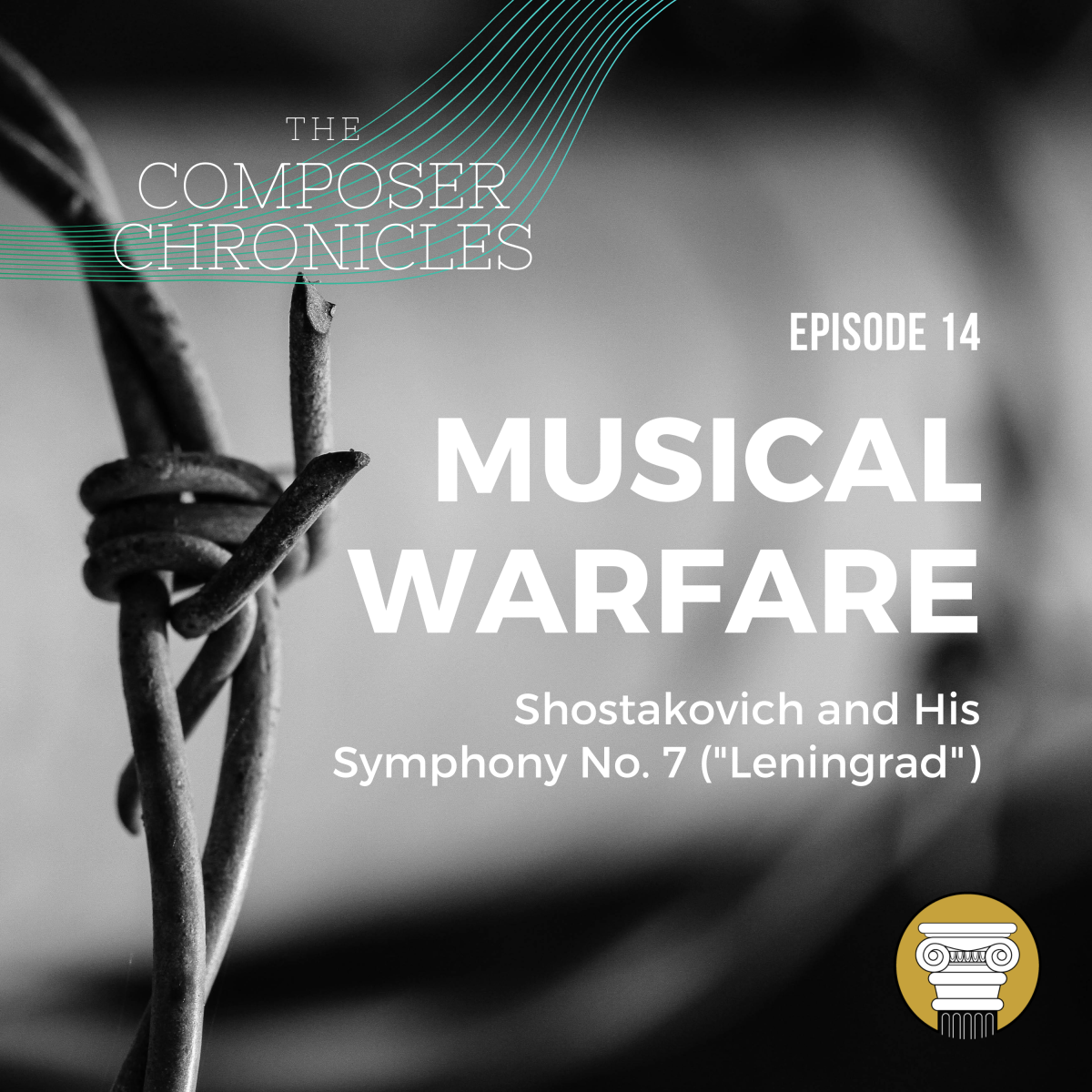 Ep. 14: Musical Warfare – Shostakovich and His Symphony No. 7 (“Leningrad”)