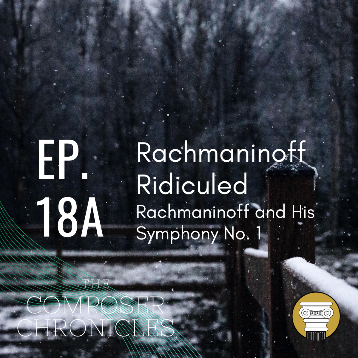 Ep. 18A: Rachmaninoff Ridiculed – Rachmaninoff and His Symphony No. 1