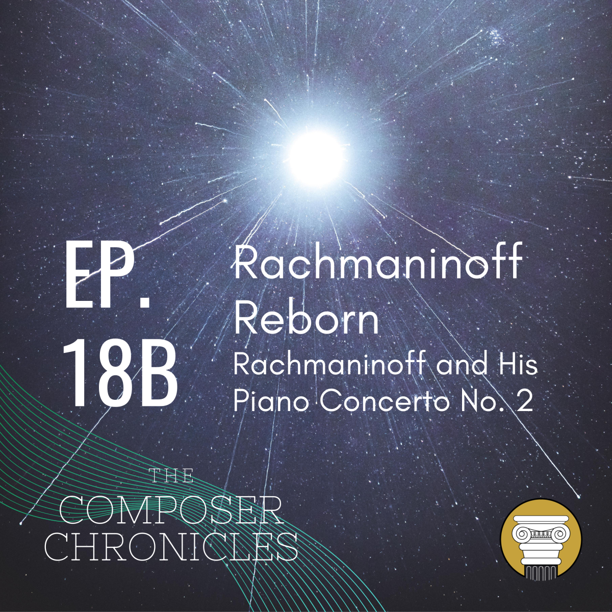 Ep. 18B: Rachmaninoff Reborn – Rachmaninoff and His Piano Concerto No. 2