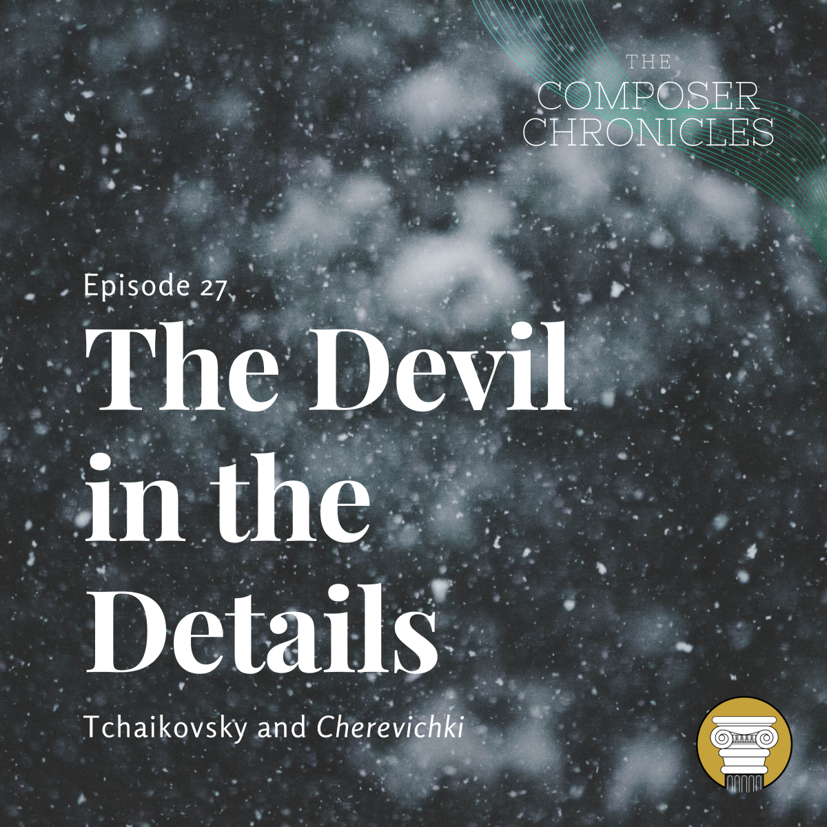 Ep. 27: The Devil in the Details – Tchaikovsky and Cherevichki