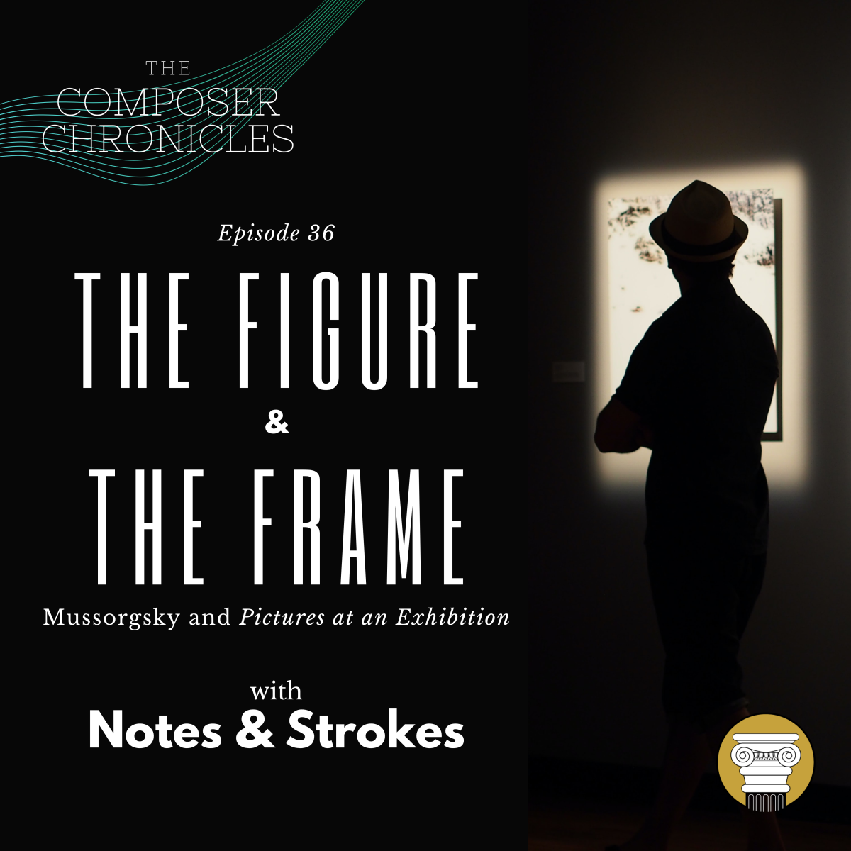 Ep. 36: The Figure and the Frame – Mussorgsky and Pictures at an Exhibition with Notes & Strokes