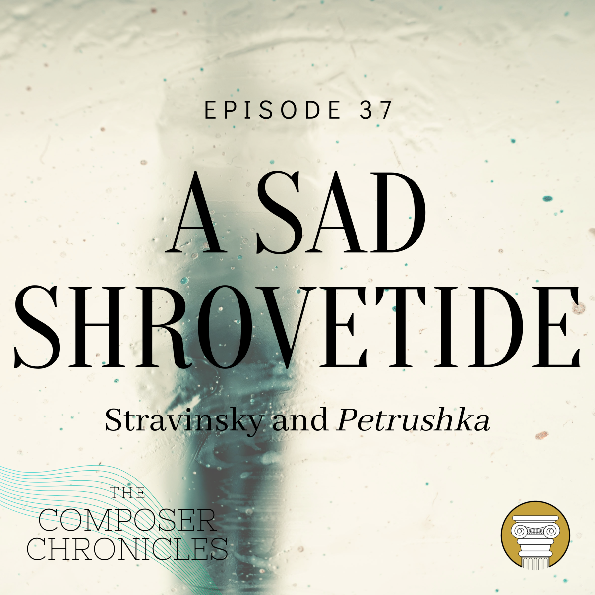 Ep. 37: A Sad Shrovetide – Stravinsky and Petrushka