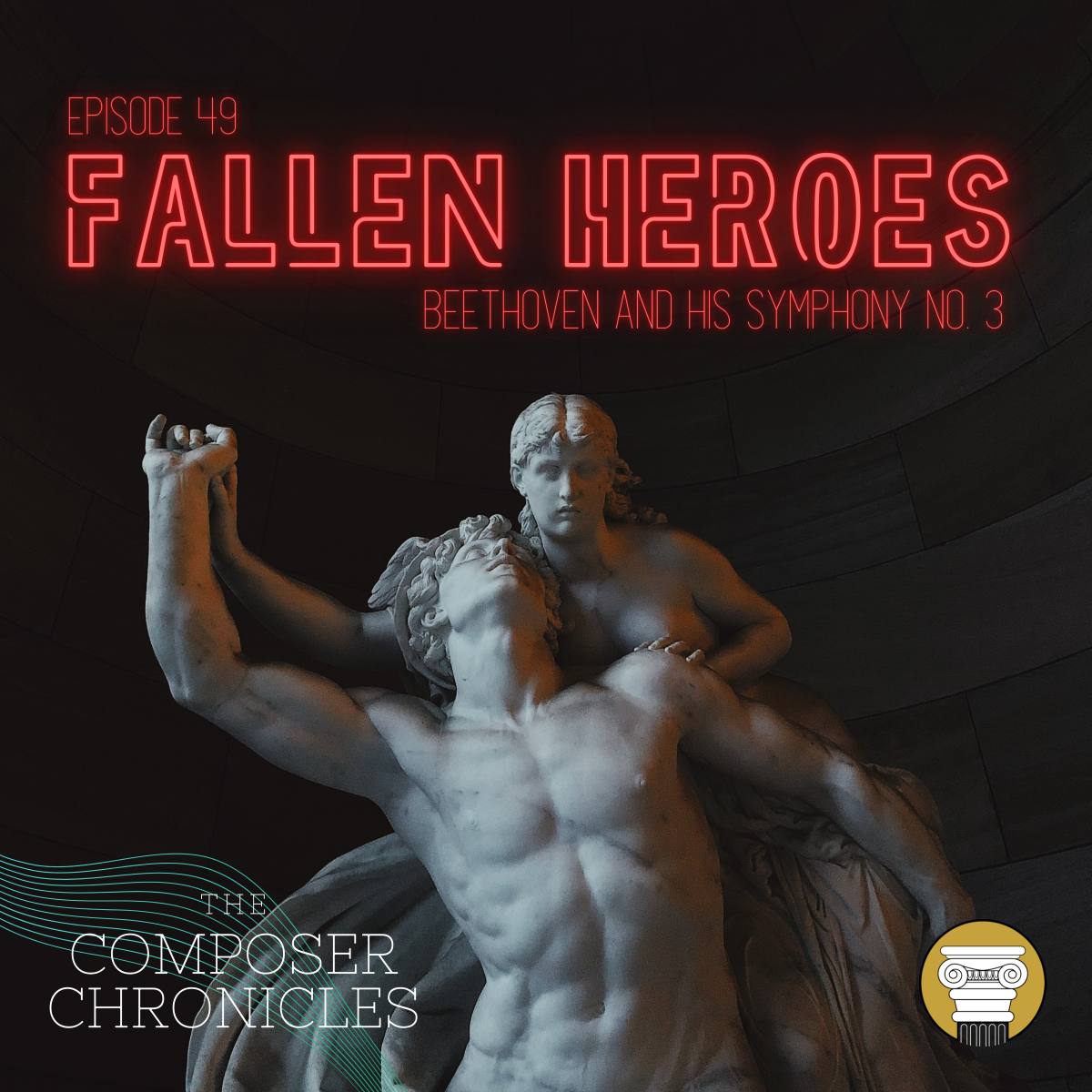 Ep. 49: Fallen Heroes – Beethoven and His Symphony No. 3