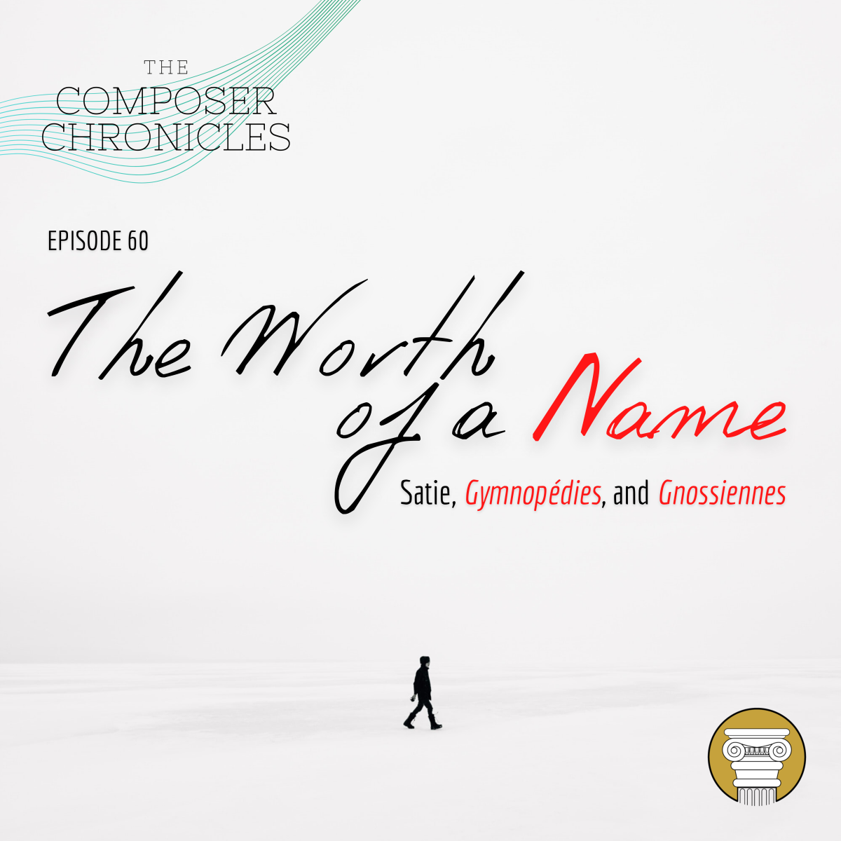 Ep. 60: The Worth of a Name – Satie, Gymnopédies, and Gnossiennes