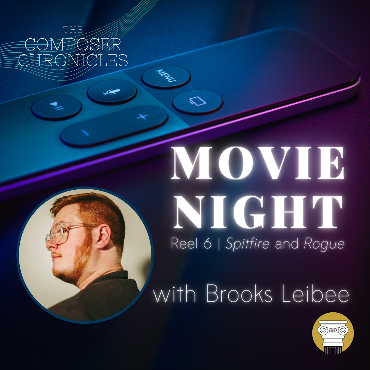 Movie Night (Reel 6): Spitfire and Rogue (w/ Brooks Leibee)